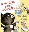 If You Give a Cat a Cupcake: Laura Numeroff