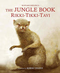 The Jungle Book: Rikki-Tikki-Tavi: A Robert Ingpen