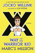 Marc's Mission: Way Of The Warrior Kid (A Novel) #1