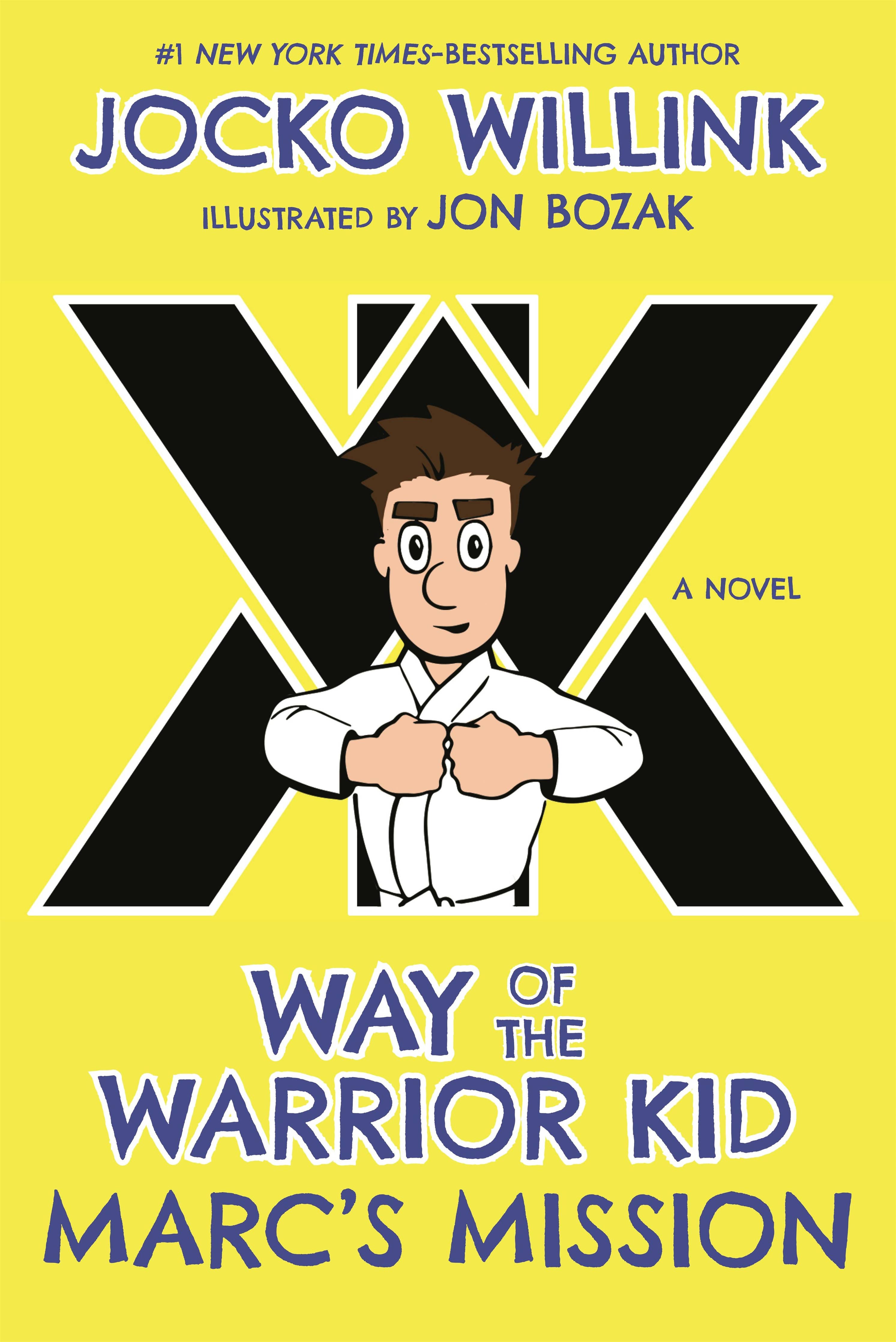 Marc's Mission: Way Of The Warrior Kid (A Novel) #1