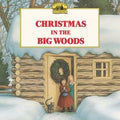 Christmas in the Big Woods : Laura Ingalls Wilder